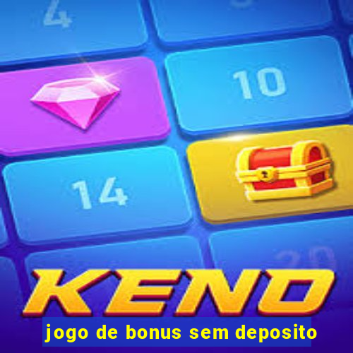 jogo de bonus sem deposito